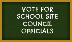 Vote for School Site Council Officials here